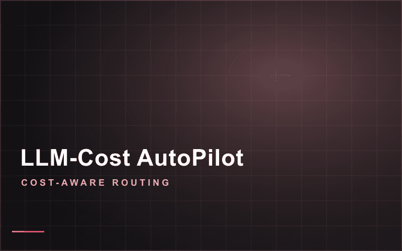 LLM-Cost-AutoPilot preview